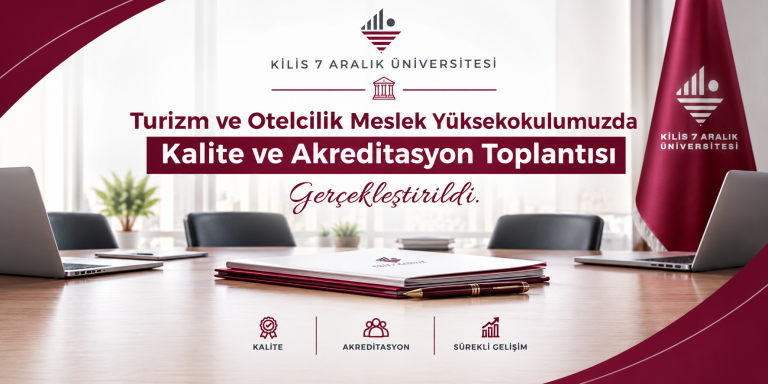 Turizm ve Otelcilik Meslek Yüksekokulumuzda Kalite ve Akreditasyon Toplantısı Gerçekleştirildi